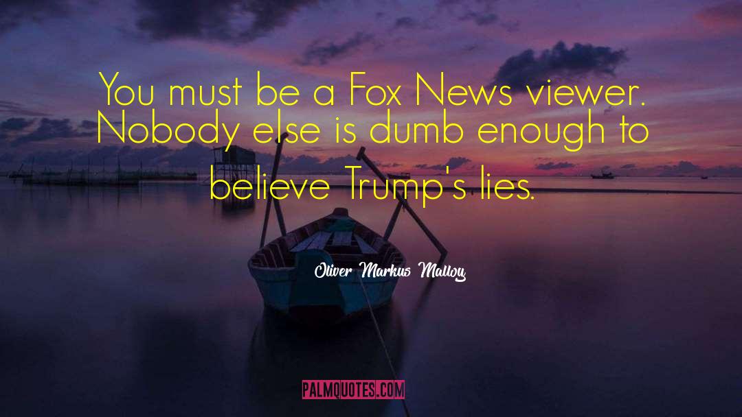 Trumpism quotes by Oliver Markus Malloy