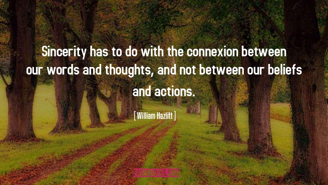 Trust Action Not Words quotes by William Hazlitt