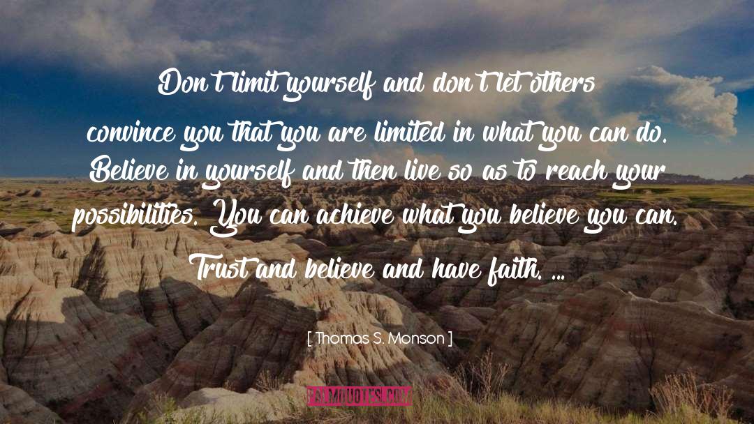 Trust And Believe quotes by Thomas S. Monson