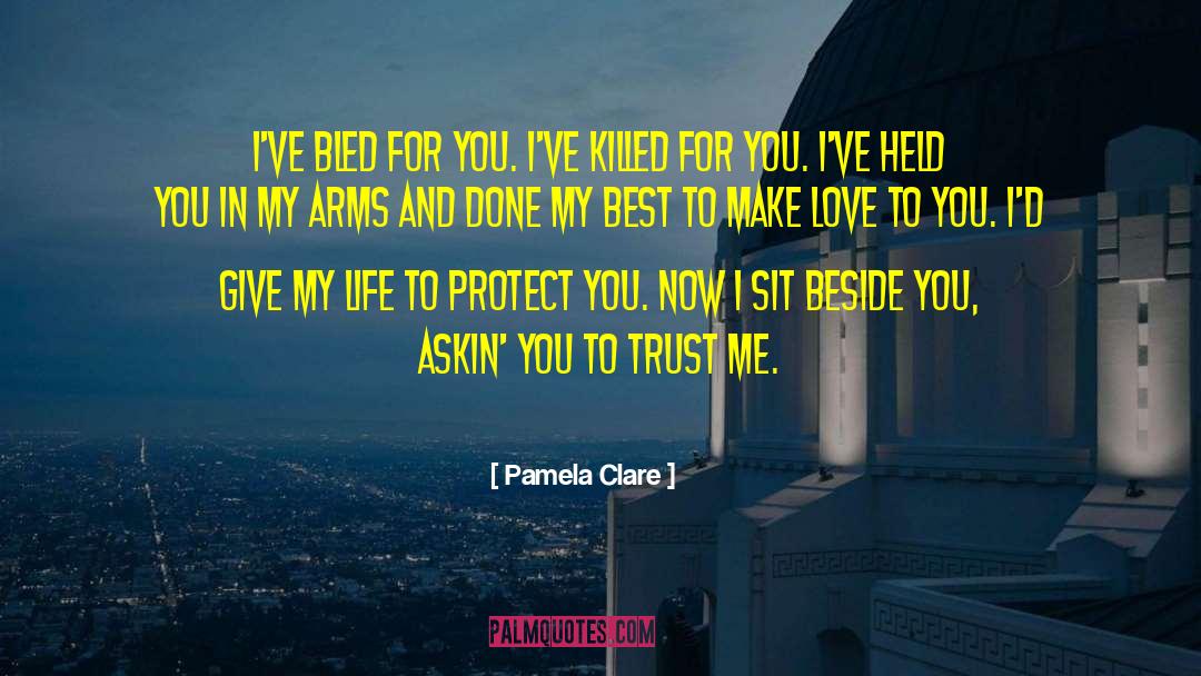 Trust And Faith quotes by Pamela Clare