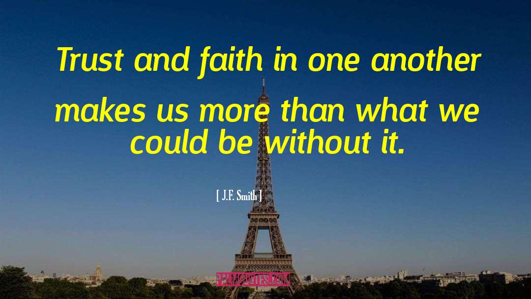 Trust And Faith quotes by J.F. Smith