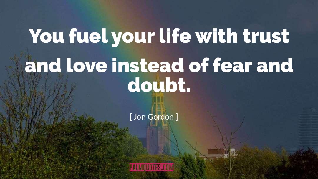 Trust And Love quotes by Jon Gordon