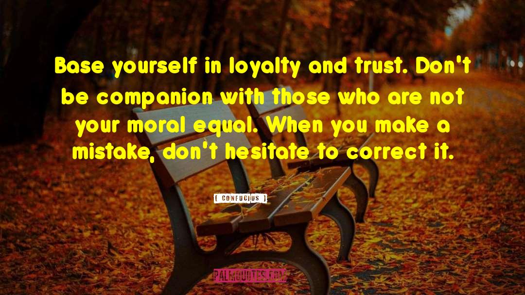 Trust And Loyalty quotes by Confucius