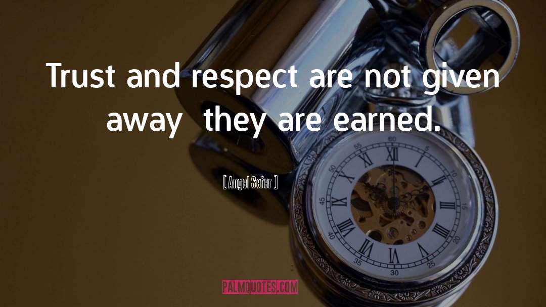 Trust And Respect quotes by Angel Sefer