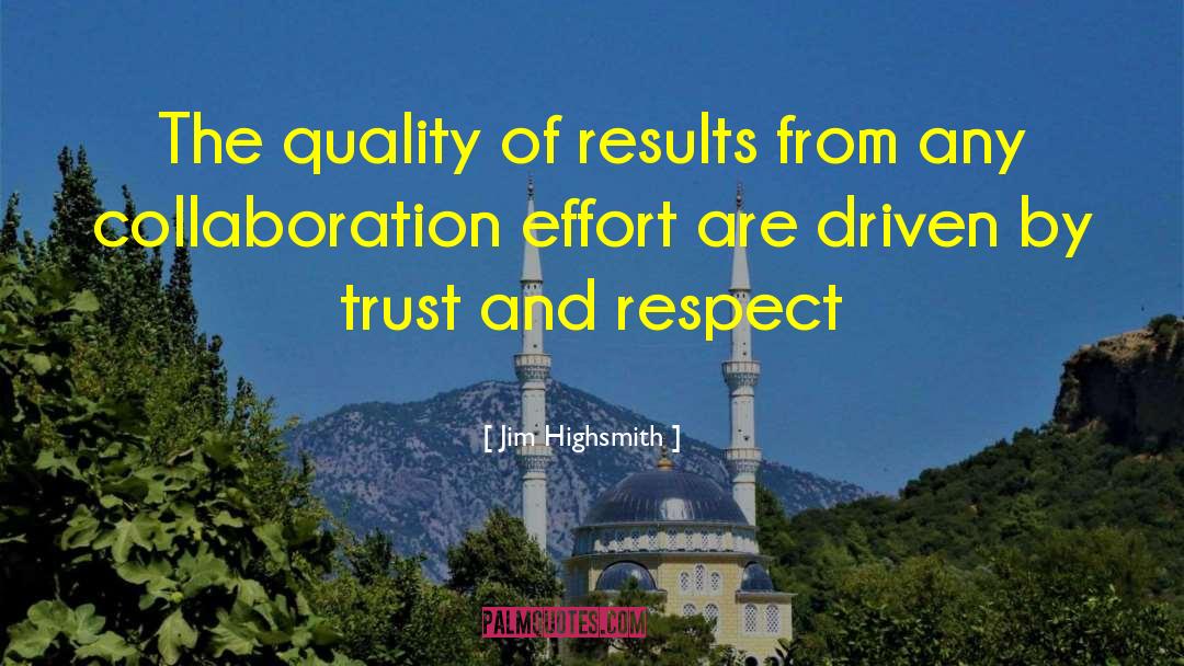 Trust And Respect quotes by Jim Highsmith