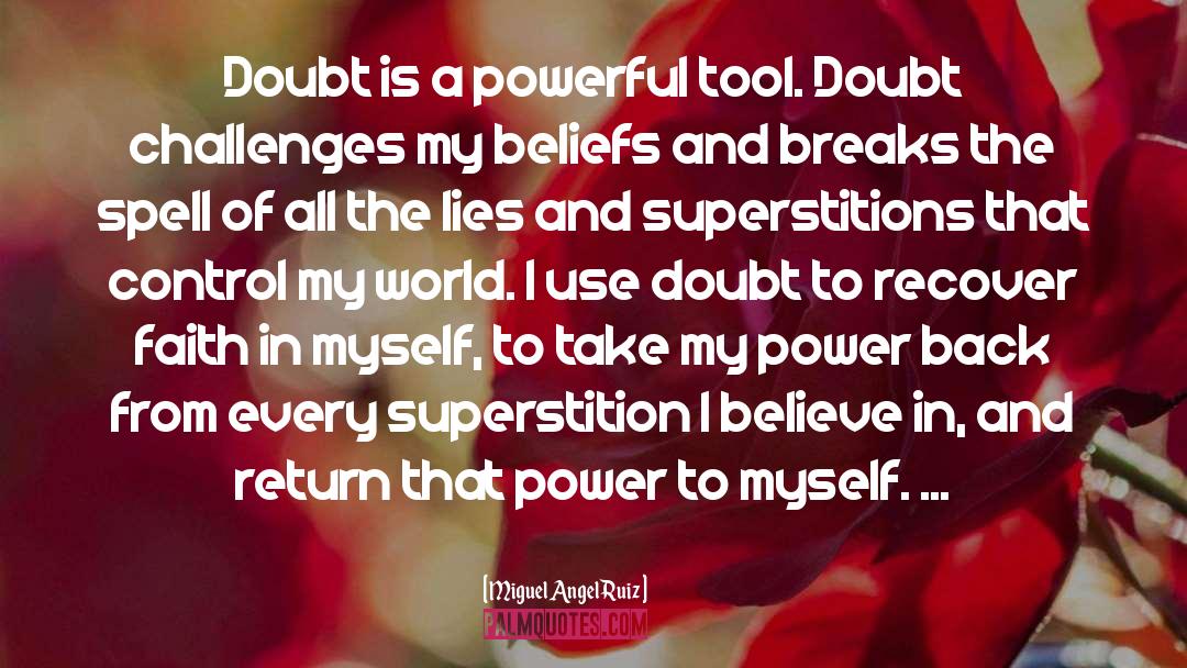 Trust Believe And Faith quotes by Miguel Angel Ruiz