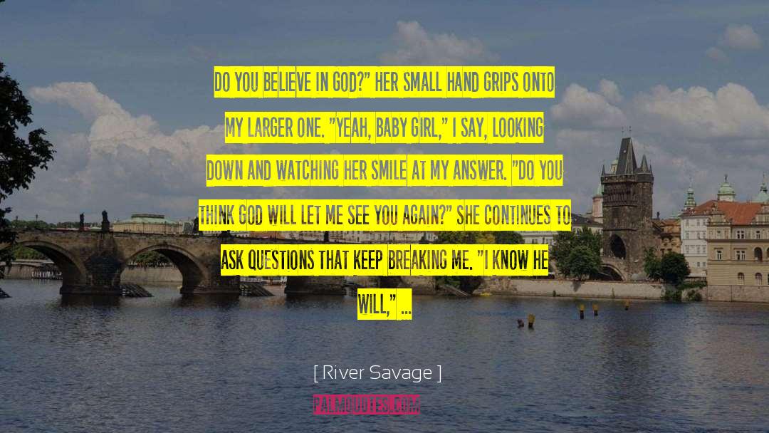 Trust Believe And Faith quotes by River Savage