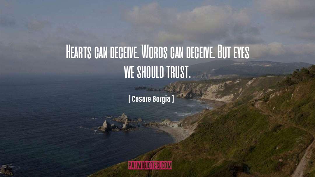 Trust But Verify quotes by Cesare Borgia