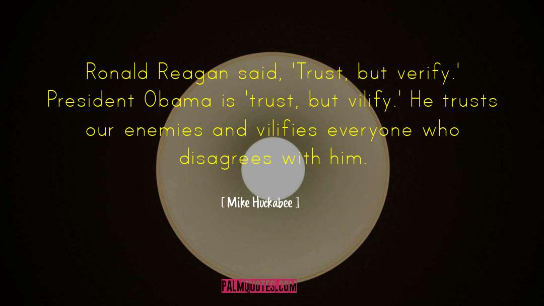 Trust But Verify quotes by Mike Huckabee