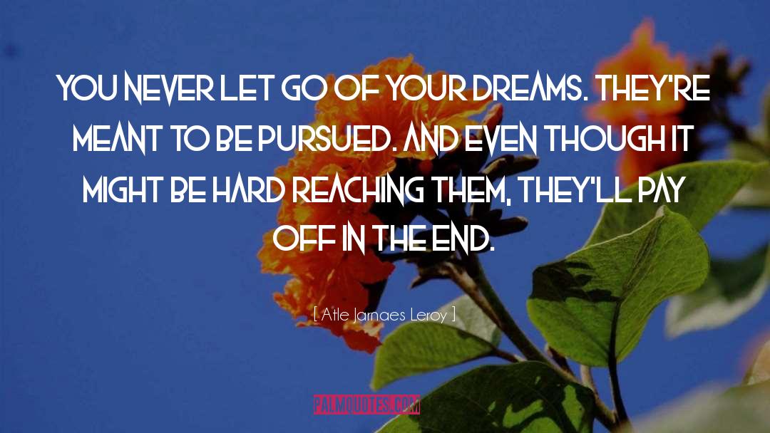 Trust Dreams quotes by Atle Jarnaes Leroy