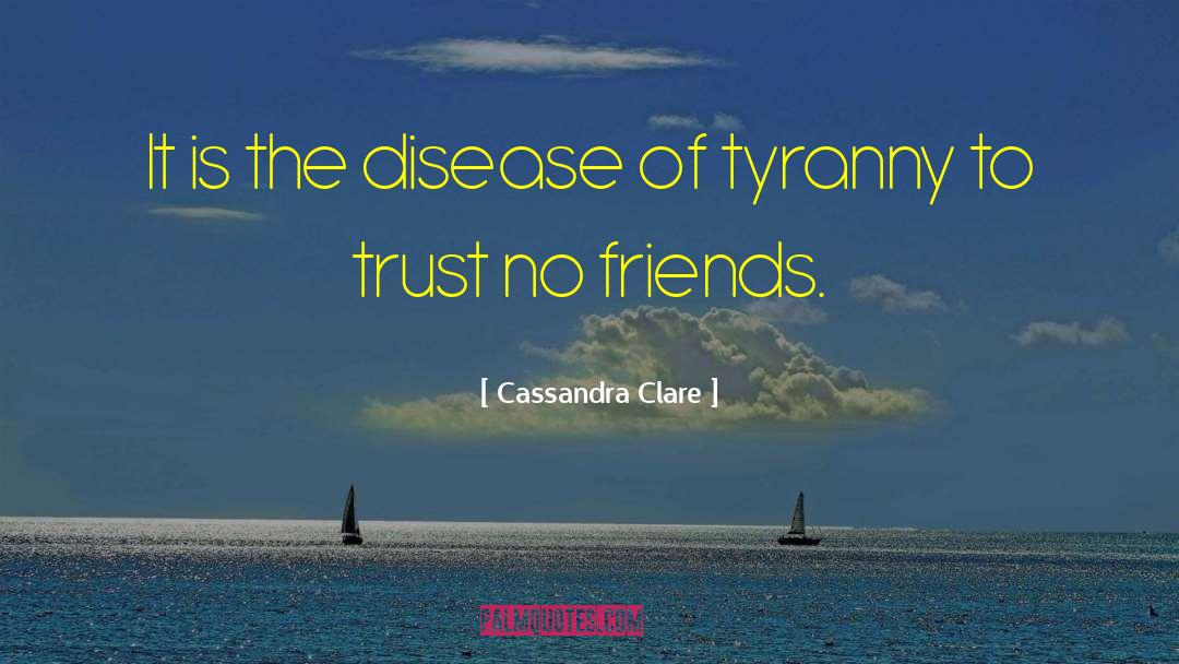 Trust Friends Betrayal quotes by Cassandra Clare