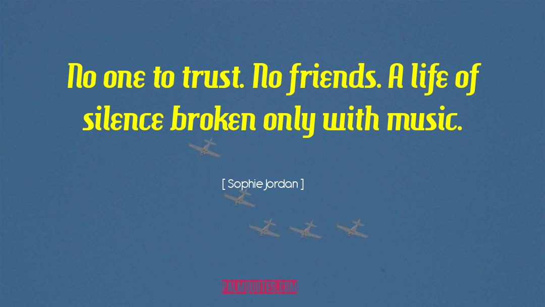 Trust Friends Betrayal quotes by Sophie Jordan