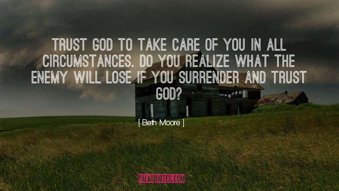 Trust God quotes by Beth Moore