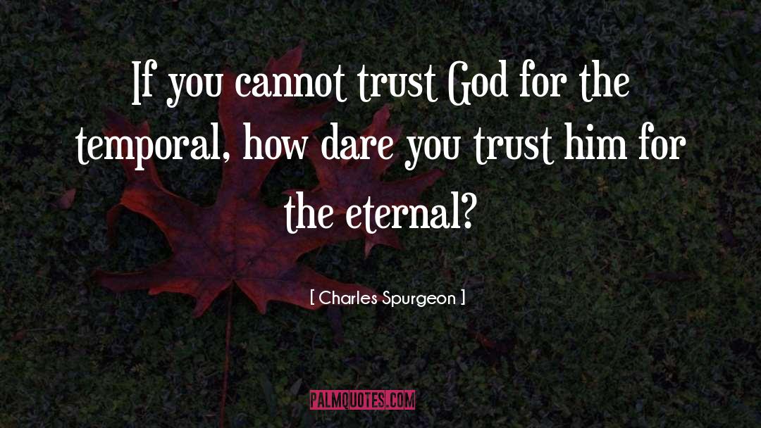 Trust God quotes by Charles Spurgeon