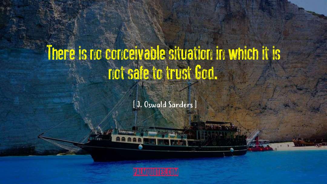 Trust God quotes by J. Oswald Sanders