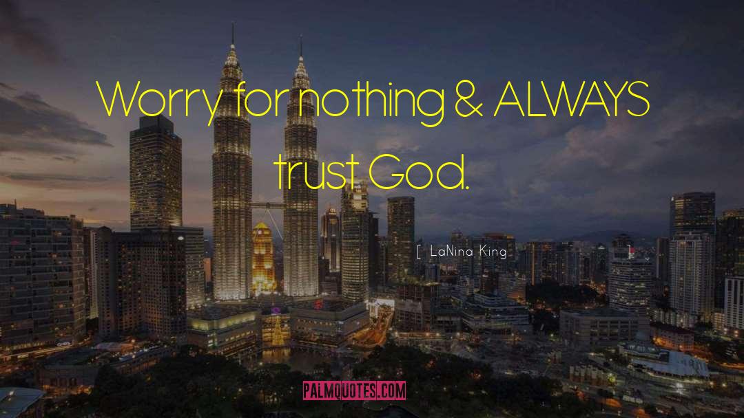 Trust God quotes by LaNina King