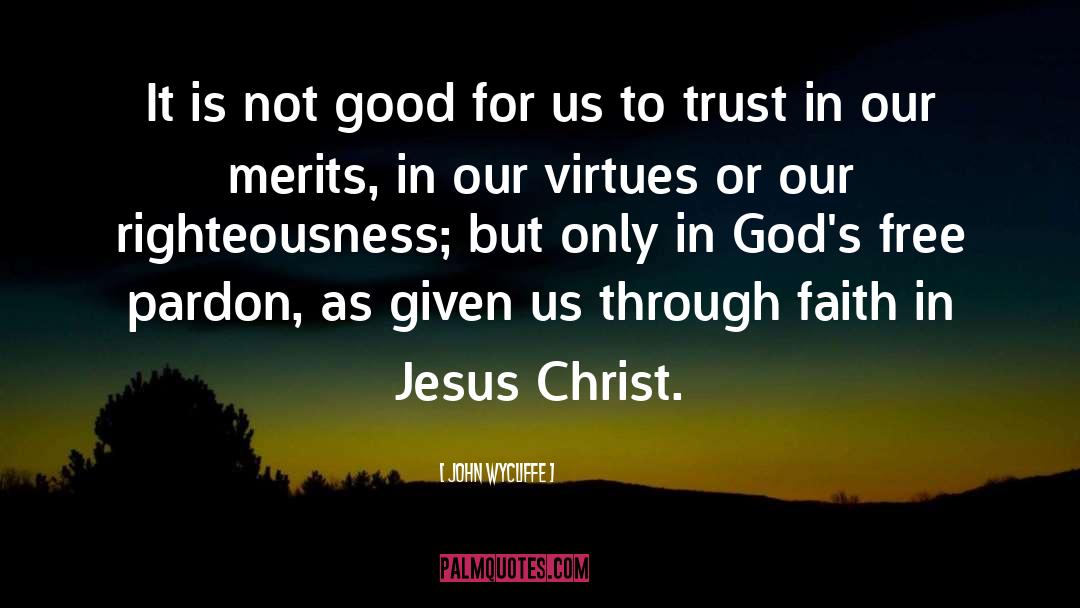 Trust God quotes by John Wycliffe