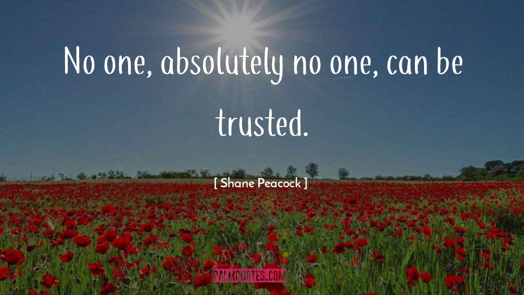 Trust Honesty quotes by Shane Peacock