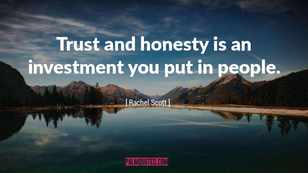 Trust Honesty quotes by Rachel Scott