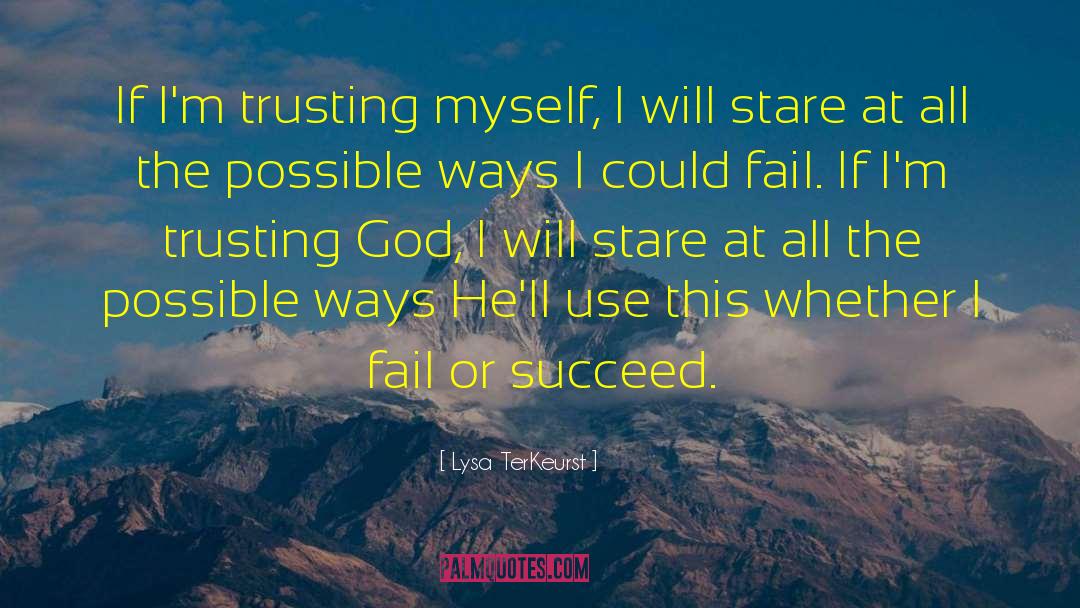 Trust In God quotes by Lysa TerKeurst