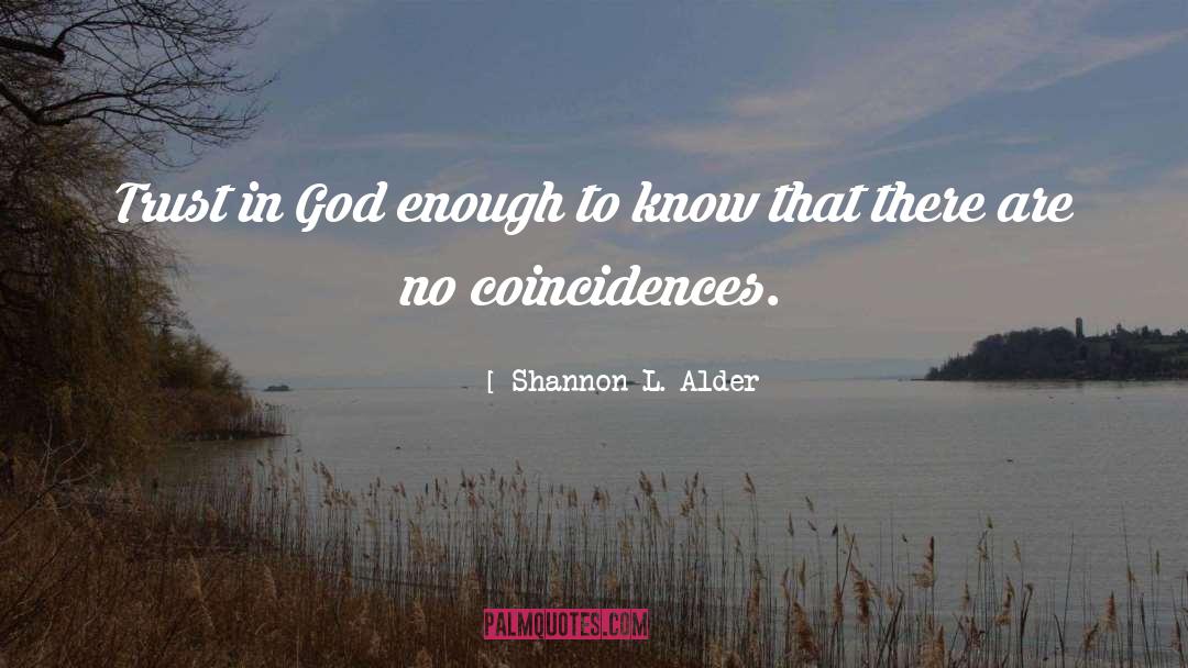 Trust In God quotes by Shannon L. Alder