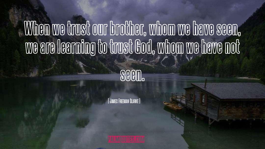 Trust In God quotes by James Freeman Clarke