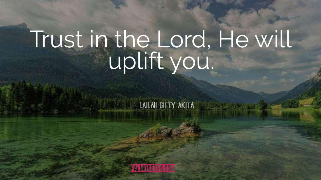 Trust In The Lord quotes by Lailah Gifty Akita