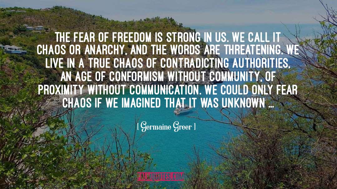 Trust In The Unknown quotes by Germaine Greer