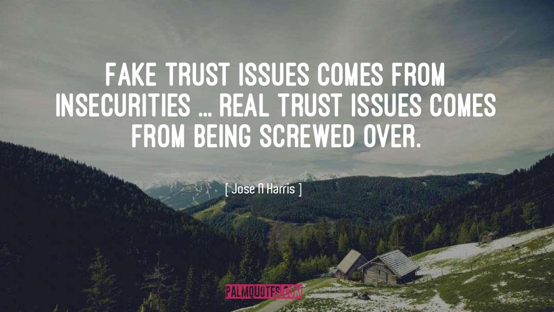 Trust Issues quotes by Jose N Harris