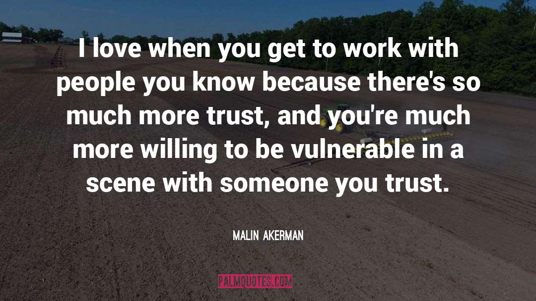 Trust Love quotes by Malin Akerman