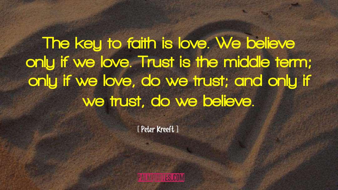 Trust Love quotes by Peter Kreeft
