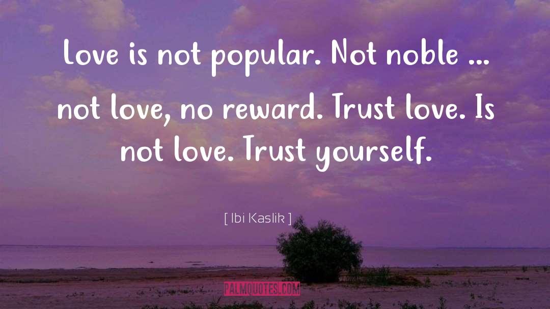 Trust Love quotes by Ibi Kaslik