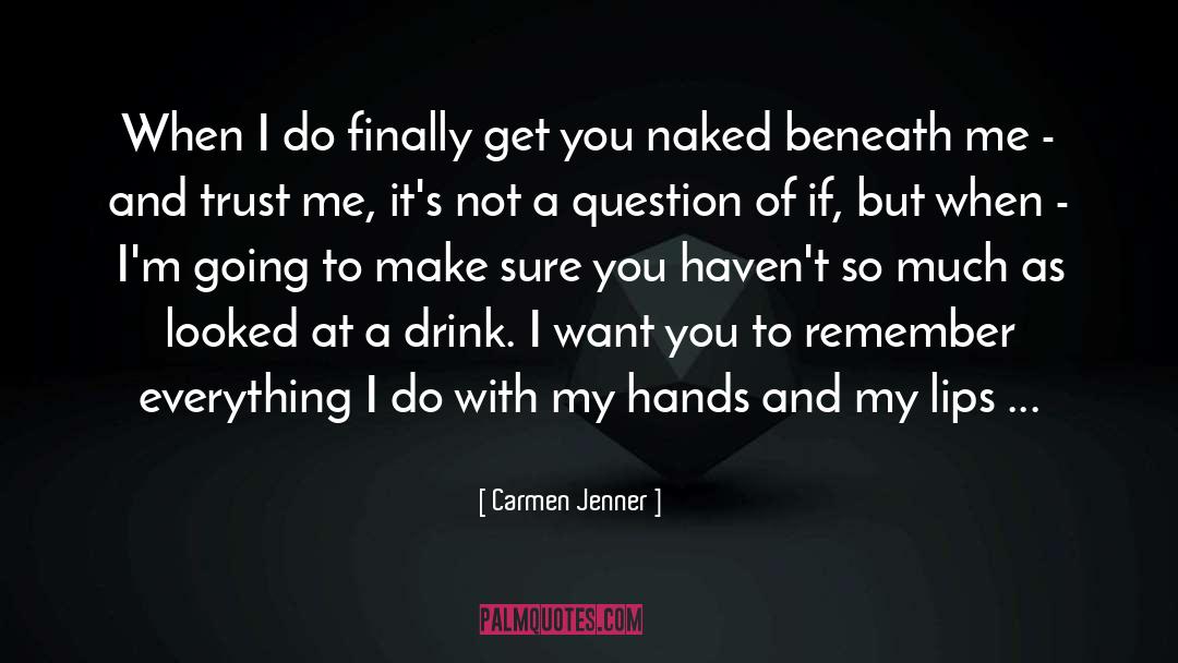 Trust Me quotes by Carmen Jenner