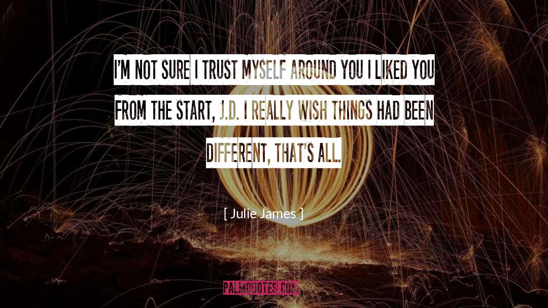 Trust Myself quotes by Julie James
