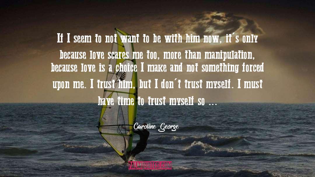 Trust Myself quotes by Caroline George