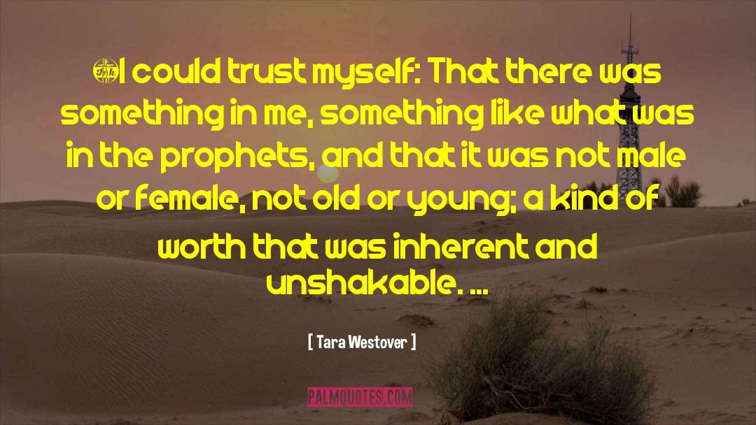 Trust Myself quotes by Tara Westover