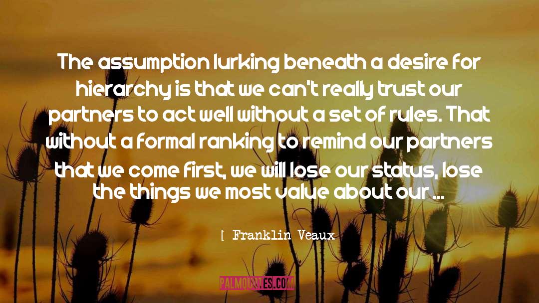 Trust Needs To Be Earned quotes by Franklin Veaux