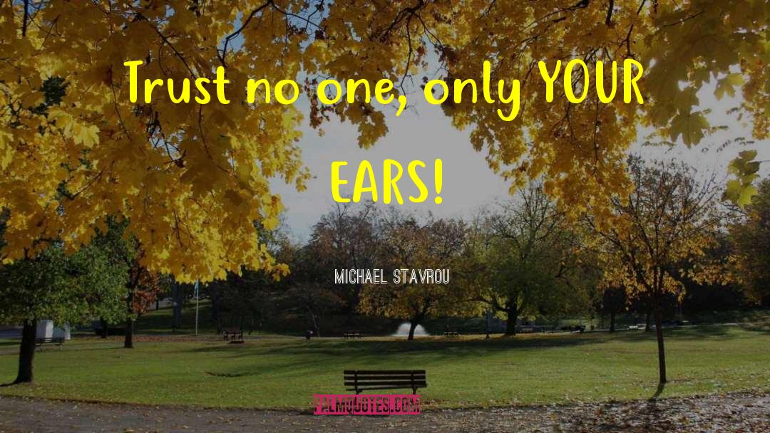 Trust No One quotes by Michael Stavrou