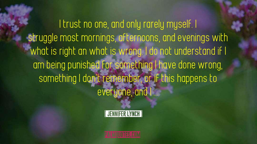Trust No One quotes by Jennifer Lynch