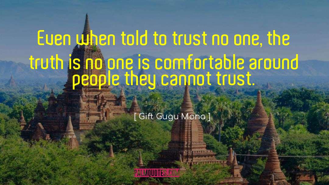 Trust No One quotes by Gift Gugu Mona