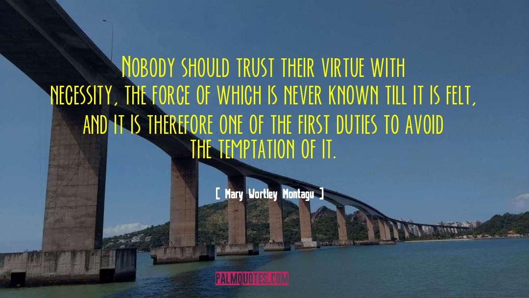 Trust Nobody quotes by Mary Wortley Montagu