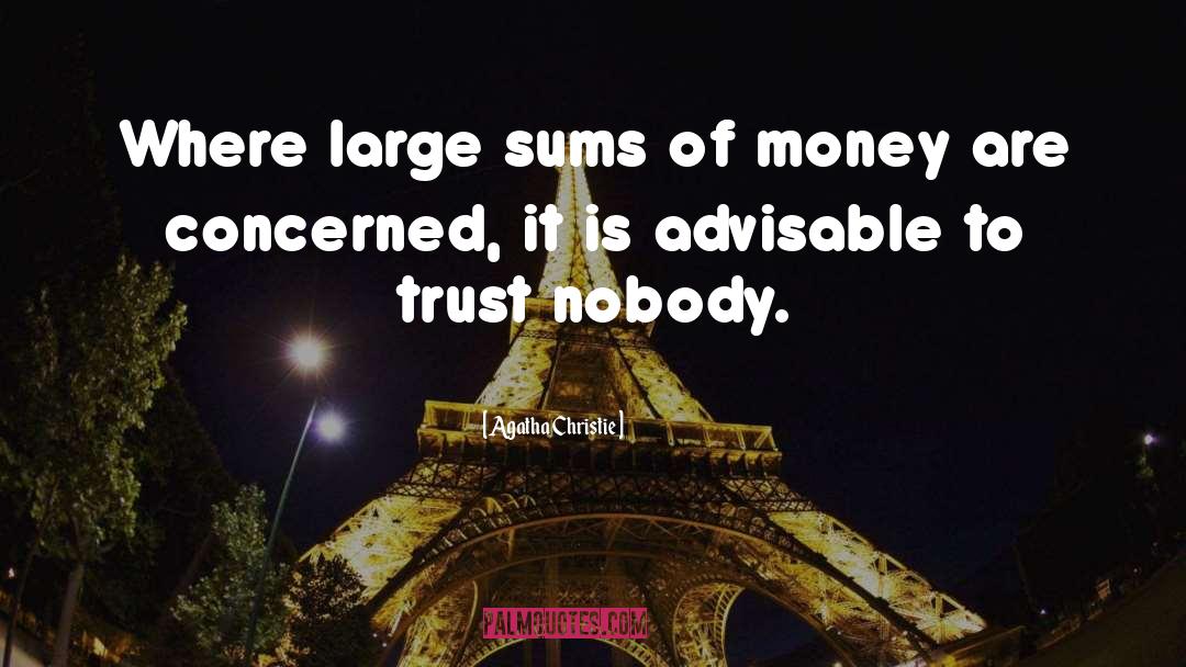 Trust Nobody quotes by Agatha Christie