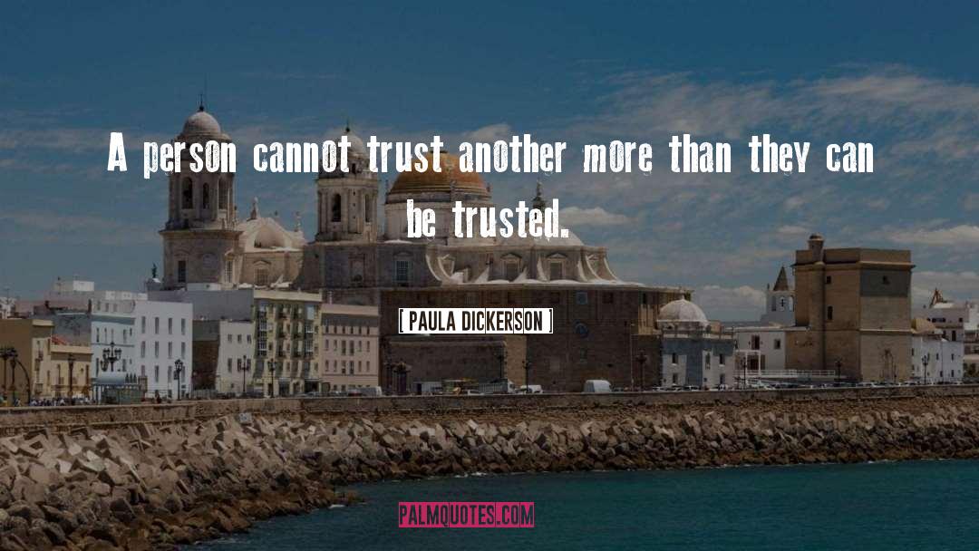 Trust quotes by Paula Dickerson