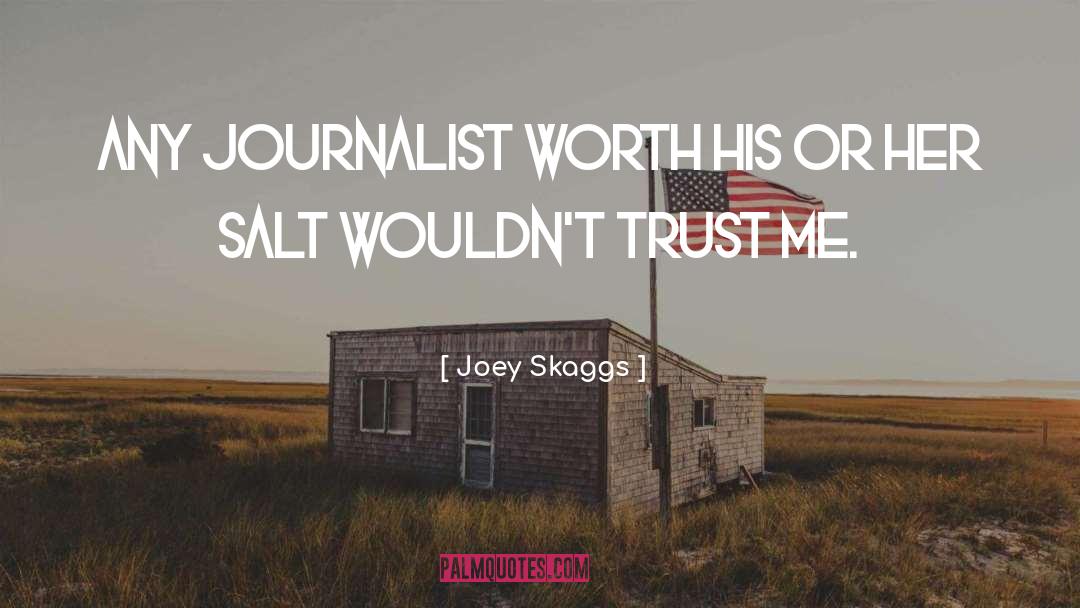 Trust quotes by Joey Skaggs