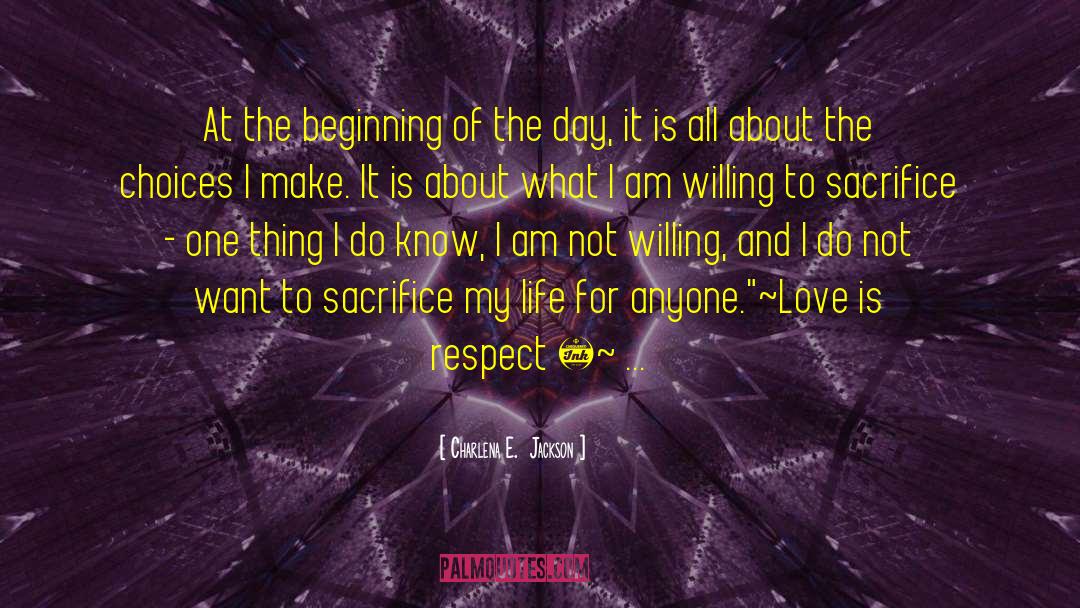 Trust Respect Love quotes by Charlena E.  Jackson