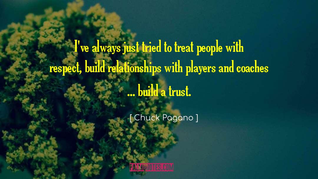 Trust Respect quotes by Chuck Pagano