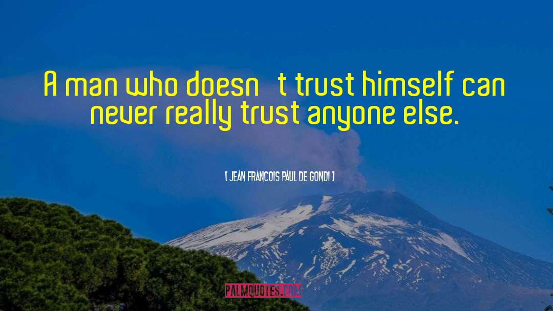 Trust Respect quotes by Jean Francois Paul De Gondi