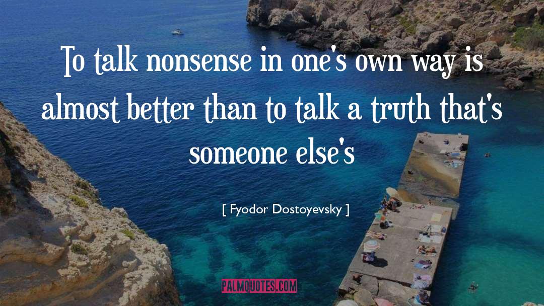 Trust Talk quotes by Fyodor Dostoyevsky