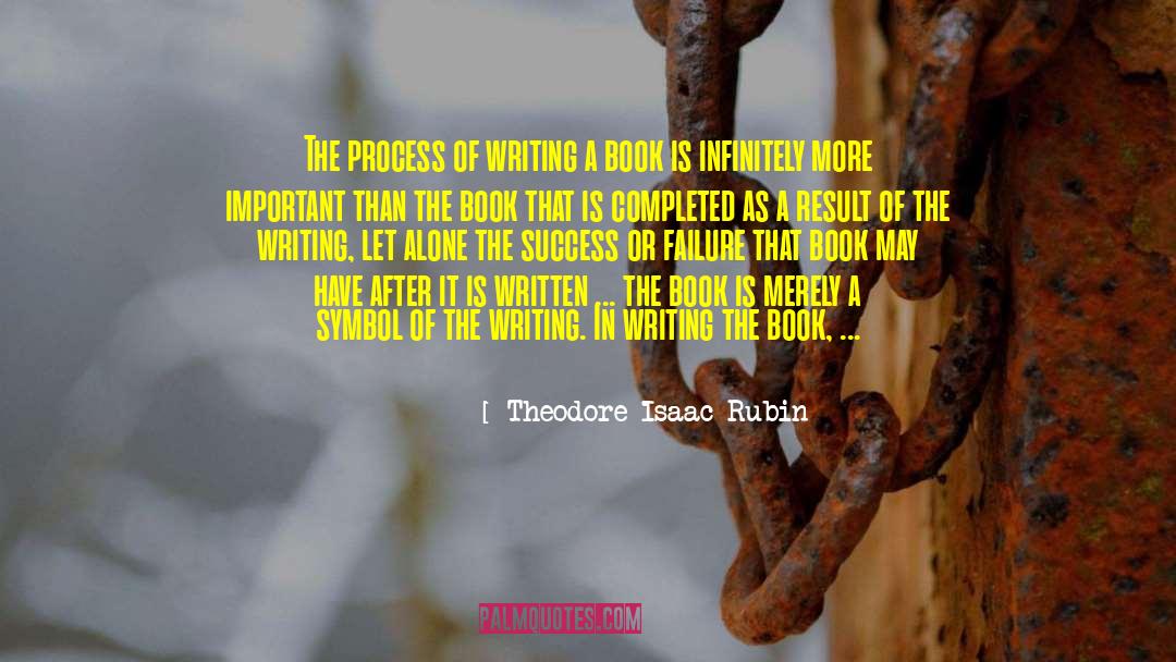 Trust The Process quotes by Theodore Isaac Rubin