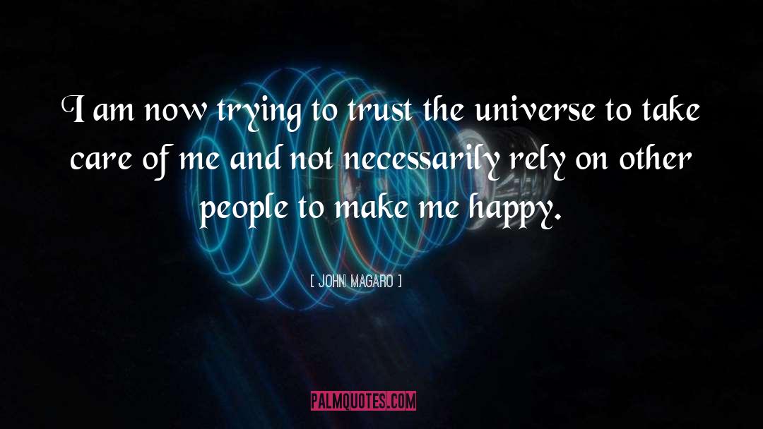 Trust The Universe quotes by John Magaro